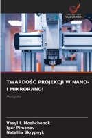 TWARDOSC PROJEKCJI W NANO- I MIKRORANGI: Monografia (Polish Edition) 6208668360 Book Cover