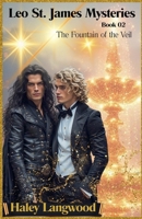 Leo St. James Mysteries Book 01 The Fountain of the Veil B0GRRP27PQ Book Cover