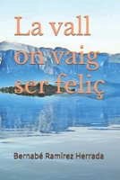 La vall on vaig ser feliç (Catalan Edition) B0DP8M9M15 Book Cover