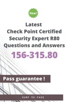 Latest Check Point Certified Security Expert 156-315.80 R80 Questions and Answers: 156-315.80 Workbook B083XVHD2F Book Cover