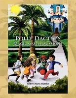 Polly Dactyl's Magic Castle Missions 1462851460 Book Cover