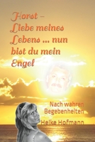 Horst - Liebe meines Lebens, nun bist du mein Engel: Nach wahren Begebenheiten B0C9SDMJTV Book Cover