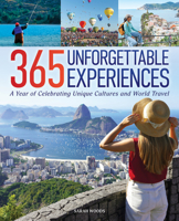 An Entire Year of Unforgettable Events: The Best Destinations and Festivals for 365 Days of the Year (Fox Chapel Publishing) Photos and Details of Travel-Worthy Events Happening Around the World 1504801474 Book Cover