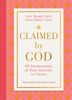 Claimed by God: Thirty Declarations of Your Identity in Christ 1514014564 Book Cover