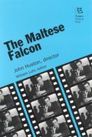 The Maltese Falcon: John Huston, Director 6305729328 Book Cover