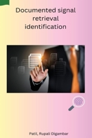 Documented signal retrieval identification B0C28PXR6C Book Cover