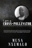 I am a Cross-Pollinator: Afrikologist Thought Experiments for Leaders Navigating from Ego-Ism to Eco-Ism 1990937357 Book Cover