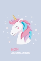Mon Journal Intime Licorne: Carnet de Notes Original et fantaisie | Espace pour écrire et dessiner | Idée de Cadeau Idéale pour Fille (French Edition) 1712186973 Book Cover