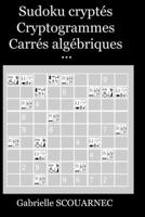 Sudoku cryptés Cryptogrammes Carrés algébriques ... B0BRZ4JDKS Book Cover