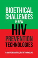 Bioethical Challenges in New Hiv Prevention Technologies 1543489656 Book Cover