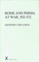 Rome and Persia at War, 502-532 (ARCA, Classical and Medieval Texts, Papers and Monographs 37) 0905205936 Book Cover