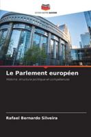 Le Parlement européen: Histoire, structure politique et compétences (French Edition) 3330779179 Book Cover