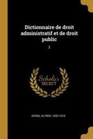 Dictionnaire de Droit Administratif Et de Droit Public: 2 1017220395 Book Cover