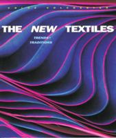 The New Textiles: Trends and Traditions 0847814181 Book Cover