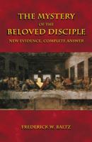 The Mystery Of The Beloved Disciple New Evidence, Complete Answer 0741462052 Book Cover