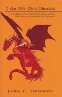 I Am My Own Dragon 0979368316 Book Cover