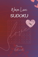 Warm Love - Sudoku (100 Yours Beloved Riddles) Puzzles, Large Print: Gift for Him or Her (Birthday, Valentines Day, Thank You, Wedding, Thinking of You, Get Well) B0CS9TRXM3 Book Cover