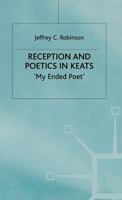 Reception and Poetics in Keats: My Ended Poet 0312210019 Book Cover