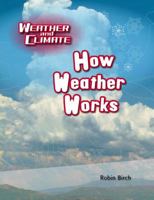How Weather Works 0761444661 Book Cover