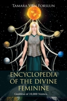 Encyclopedia of the Divine Feminine: Goddess of 10,000 Names 1664105700 Book Cover