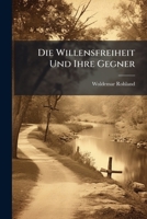 Die Willensfreiheit Und Ihre Gegner 1274574161 Book Cover