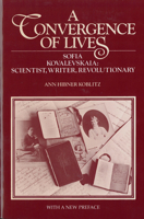 A Convergence of Lives: Sofia Kovalevskaia : Scientist, Writer, Revolutionary (Lives of Women in Science) 0813519632 Book Cover