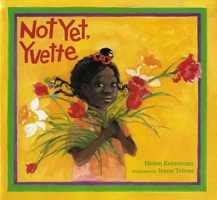 Not Yet, Yvette 0807557722 Book Cover