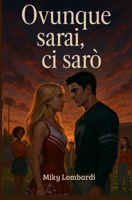 Ovunque sarai, ci sarò: Una storia di amore, amicizia e scelte che cambiano il destino (Italian Edition) B0F5P459VR Book Cover