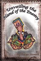 Unvealing The hand of the Enemy: Insight and wisdom to destory the enemy 0615808913 Book Cover