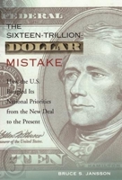 The Sixteen-Trillion-Dollar Mistake 0231114338 Book Cover