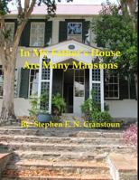 In My Father's House Are Many Mansions: The History of the Cranstoun's from Scotland to America 1790255058 Book Cover