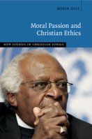 Moral Passion and Christian Ethics 1316630072 Book Cover