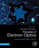 Principles of Electron Optics: Volume 3: Wave Optics 0128189797 Book Cover