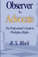 Observer to Advocate: The Professional's Guide to Workplace Rights B0FR2Y55BV Book Cover