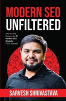 Modern SEO Unfiltered: Step-by-Step Blueprint by #1 Ranked SEO Globally Practical Local SEO, Google Business Profile, AI-Powered SEO & Lead Generation 9360700029 Book Cover
