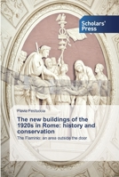 The new buildings of the 1920s in Rome: history and conservation: The Flaminio: an area outside the door 6138916077 Book Cover