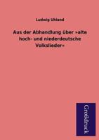 Aus der Abhandlung über Alte Hoch- und Niederdeutsche Volkslieder 3842494130 Book Cover