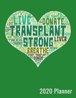 Transplant Strong 2020 Planner: 2020 Planner For Transplant Patients Jan 1, 2020 to Dec 31, 2020 Yearly, Monthly, & Weekly View, Calendar Planner, Bonus Password Keeper, Important Numbers, and Notes B083XRY83H Book Cover