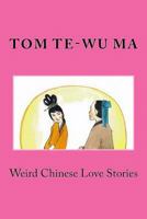 Weird Chinese Love Stories 153025177X Book Cover