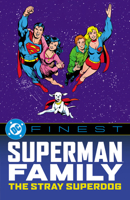 DC Finest: Superman Family: the Stray Superdog 1799514870 Book Cover