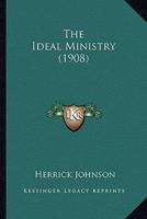 The Ideal Ministry 1021645389 Book Cover