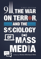9/11, the War on Terror, and the Sociology of Mass Media 1516521722 Book Cover
