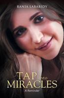 Tap into Miracles: A Reminder 1452584672 Book Cover
