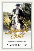 Spanish Gold - Hoofbeats Across My Heart 1979243379 Book Cover