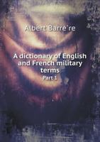 A Dictionary of English and French Military Terms Part 1 5518822855 Book Cover