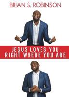 Jesus Loves You Right Where You Are 1545619328 Book Cover