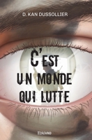 C'est un monde qui lutte (French Edition) 2414484764 Book Cover