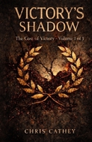 VICTORY’S SHADOW: The Cost of Victory — Volume 1 of 3 B0GW1MVXJX Book Cover