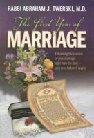 The First Year of Marriage: Enhancing the Success of Your Marriage Right from the Start -- And Even Before It Begins 1578194326 Book Cover