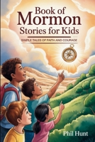 Book of Mormon Stories for Kids: Simple Tales of Faith and Courage B0GF1GFWDK Book Cover